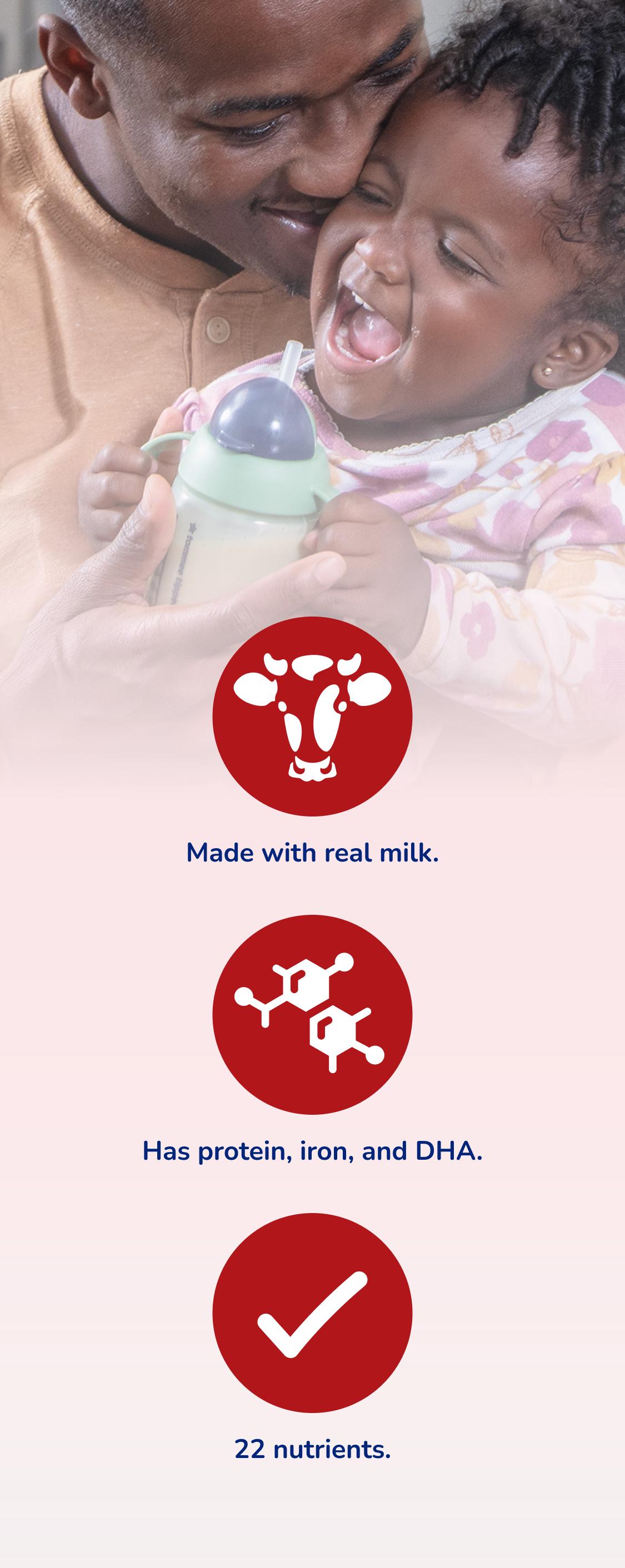 Made with real milk, has protein, iron and DHA, and has 22 nutrients